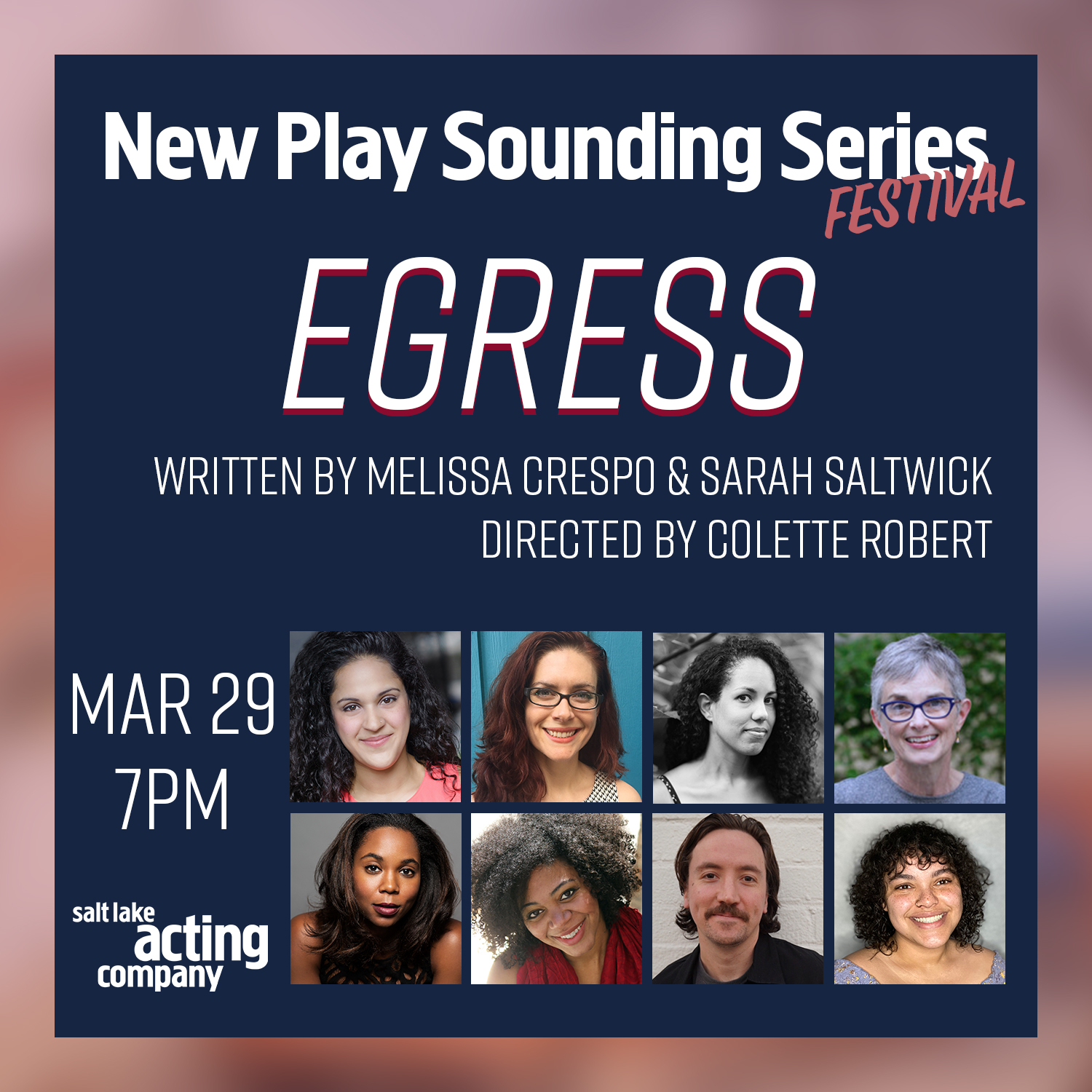 A promotional image featuring eight headshots of the cast, director, dramaturg, and playwrights of EGRESS