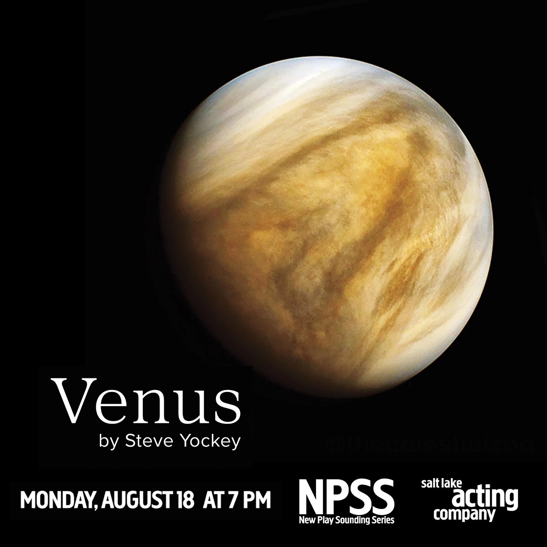 Salt Lake Acting Company - VENUS by Steve Yockey | New Play Sounding Series