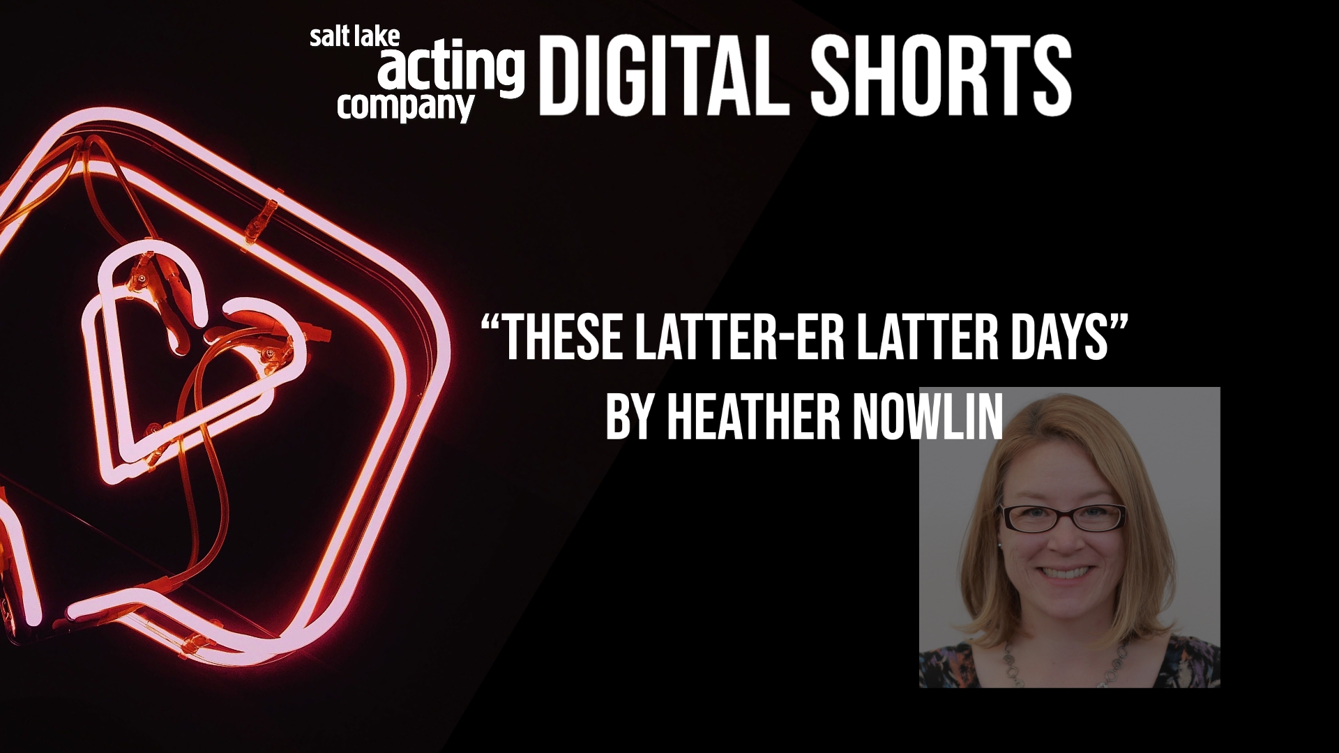 Salt Lake Acting Company - SLAC Digital Shorts: "These Latter-er Latter Days"