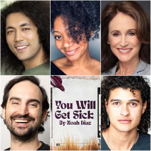 Announcing the Cast and Creative Team of You Will Get Sick by Noah Diaz
