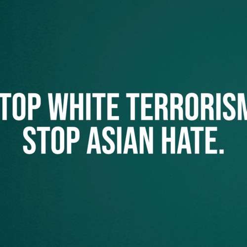Stop White Terrorism. Stop Asian Hate. Stop White Terrorism. Stop Asian Hate.