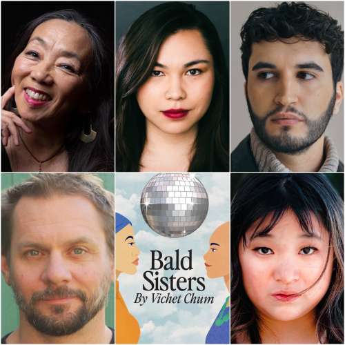 Announcing the Cast and Creative Team of Bald Sisters by Vichet Chum