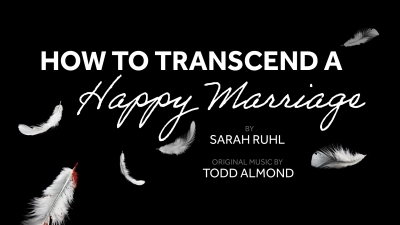 Cast and Creative Team Announced for Utah Premiere of Sarah Ruhl’s HOW TO TRANSCEND A HAPPY MARRIAGE
